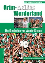 Grün-weißes Werderland Cover des Buches Grün-weißes Werderland (ISBN: 9783895338243)