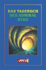 Das Tagebuch des Admiral Byrd Cover des Buches Das Tagebuch des Admiral Byrd (ISBN: 9783895392795)