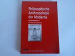 Philosophische Anthropologie der Moderne Cover des Buches Philosophische Anthropologie der Moderne (ISBN: 9783895470752)