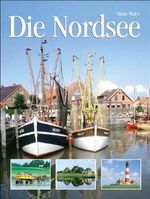 Die Nordsee: Natur, Kultur, Land und Leute Cover des Buches Die Nordsee: Natur, Kultur, Land und Leute (ISBN: 9783895550133)