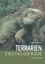 Illustrierte Terrarien-Enzyklopädie Cover des Buches Illustrierte Terrarien-Enzyklopädie (ISBN: 9783895554230)