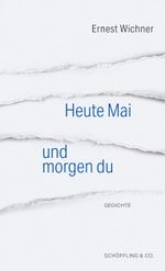 Heute Mai und morgen du Cover des Buches Heute Mai und morgen du (ISBN: 9783895612985)