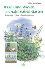 Rasen und Wiesen im naturnahen Garten Cover des Buches Rasen und Wiesen im naturnahen Garten (ISBN: 9783895662744)