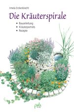 Die Kräuterspirale Cover des Buches Die Kräuterspirale (ISBN: 9783895662904)