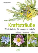 Kraftsträuße Cover des Buches Kraftsträuße (ISBN: 9783895663543)