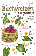 Buchweizen - das Powerkorn Cover des Buches Buchweizen - das Powerkorn (ISBN: 9783895663611)