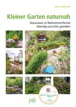 Kleiner Garten naturnah Cover des Buches Kleiner Garten naturnah (ISBN: 9783895664120)
