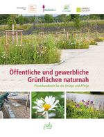 Öffentliche und gewerbliche Grünflächen naturnah Cover des Buches Öffentliche und gewerbliche Grünflächen naturnah (ISBN: 9783895664205)