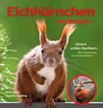 Eichhörnchen entdecken! Cover des Buches Eichhörnchen entdecken! (ISBN: 9783895664410)