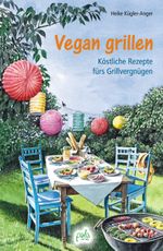 Vegan grillen Cover des Buches Vegan grillen (ISBN: 9783895666001)