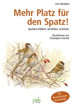 Mehr Platz für den Spatz! Cover des Buches Mehr Platz für den Spatz! (ISBN: 9783895667381)