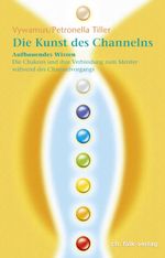 Die Kunst des Channelns · Teil 2 Cover des Buches Die Kunst des Channelns · Teil 2 (ISBN: 9783895681752)