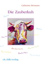 Die Zauberkuh Cover des Buches Die Zauberkuh (ISBN: 9783895682988)