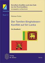 Der Tamilen-Singhalesen-Konflikt auf Sri Lanka Cover des Buches Der Tamilen-Singhalesen-Konflikt auf Sri Lanka (ISBN: 9783895744907)