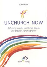 Unchurch now Cover des Buches Unchurch now (ISBN: 9783895751707)