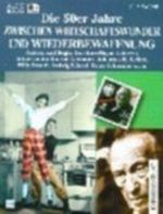 Die Fünfziger Jahre, Zwischen Wirtschaftswunder und Wiederbewaffnung Cover des Buches Die Fünfziger Jahre, Zwischen Wirtschaftswunder und Wiederbewaffnung (ISBN: 9783895846267)