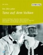 Die 20er Jahre - Tanz auf dem Vulkan Cover des Buches Die 20er Jahre - Tanz auf dem Vulkan (ISBN: 9783895847813)
