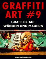 Graffiti Art, Band 9: Graffiti auf Wänden und Mauern Cover des Buches Graffiti Art, Band 9: Graffiti auf Wänden und Mauern (ISBN: 9783896021618)