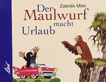 Der Maulwurf macht Urlaub Cover des Buches Der Maulwurf macht Urlaub (ISBN: 9783896035141)