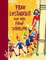 Frau Lustigkeit und ihre fünf Schelme Cover des Buches Frau Lustigkeit und ihre fünf Schelme (ISBN: 9783896035882)