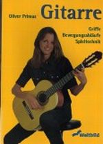 Gitarre - Griffe, Bewegungsabläufe, Spieltechnik Cover des Buches Gitarre - Griffe, Bewegungsabläufe, Spieltechnik (ISBN: 9783896046864)