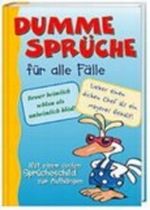 Dumme Sprüche für alle Fälle Cover des Buches Dumme Sprüche für alle Fälle (ISBN: 9783896049056)