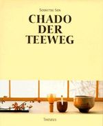 Chado der Teeweg Cover des Buches Chado der Teeweg (ISBN: 9783896201294)