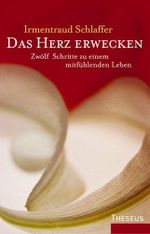 Das Herz erwecken: Zwölf Schritte zu einem mitfühlenden Leben Cover des Buches Das Herz erwecken: Zwölf Schritte zu einem mitfühlenden Leben (ISBN: 9783896202956)