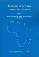 Linguistics across Africa: Festschrift for Rainer Vossen Cover des Buches Linguistics across Africa: Festschrift for Rainer Vossen (ISBN: 9783896455109)