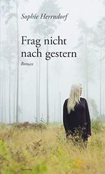 Frag nicht nach gestern: Roman Cover des Buches Frag nicht nach gestern: Roman (ISBN: 9783896562616)