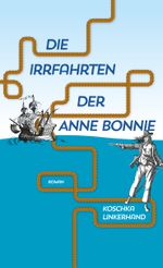 Die Irrfahrten der Anne Bonnie Cover des Buches Die Irrfahrten der Anne Bonnie (ISBN: 9783896562678)