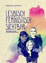 Lesbisch, feministisch, sichtbar Cover des Buches Lesbisch, feministisch, sichtbar (ISBN: 9783896562920)