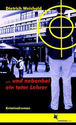 ... und nebenbei ein toter Lehrer Cover des Buches ... und nebenbei ein toter Lehrer (ISBN: 9783896571342)