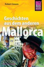 Geschichten aus dem anderen Mallorca Cover des Buches Geschichten aus dem anderen Mallorca (ISBN: 9783896622693)