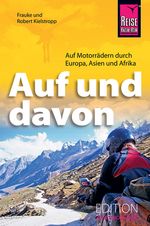 Auf und davon - Auf Motorrädern durch Europa, Asien, Afrika Cover des Buches Auf und davon - Auf Motorrädern durch Europa, Asien, Afrika (ISBN: 9783896625212)