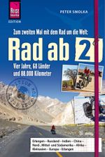Rad ab 2 - Zum zweiten Mal mit dem Rad um die Welt Vier Jahre, 68 Länder und 88.000 Kilometer Cover des Buches Rad ab 2 - Zum zweiten Mal mit dem Rad um die Welt Vier Jahre, 68 Länder und 88.000 Kilometer (ISBN: 9783896625267)