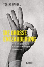 Die große Entzauberung Cover des Buches Die große Entzauberung (ISBN: 9783896676450)