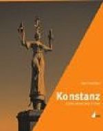 Konstanz: 2000 Jahre Geschichte Cover des Buches Konstanz: 2000 Jahre Geschichte (ISBN: 9783896699220)