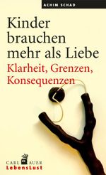Kinder brauchen mehr als Liebe Cover des Buches Kinder brauchen mehr als Liebe (ISBN: 9783896707338)