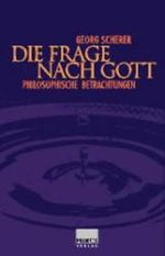 Die Frage nach Gott: Philosophische Betrachtungen Cover des Buches Die Frage nach Gott: Philosophische Betrachtungen (ISBN: 9783896784063)