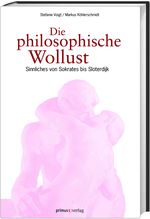 Die philosophische Wollust Cover des Buches Die philosophische Wollust (ISBN: 9783896787217)