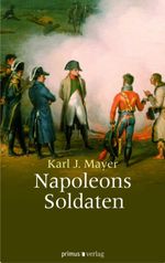 Napoleons Soldaten Cover des Buches Napoleons Soldaten (ISBN: 9783896788764)