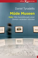 Müde Museen Cover des Buches Müde Museen (ISBN: 9783896841537)