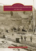 Das rheinische Braunkohlenrevier 1877 bis 1957 Cover des Buches Das rheinische Braunkohlenrevier 1877 bis 1957 (ISBN: 9783897026438)