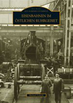 Eisenbahnen im östlichen Ruhrgebiet Cover des Buches Eisenbahnen im östlichen Ruhrgebiet (ISBN: 9783897027862)