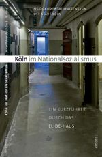 Köln im Nationalsozialismus Cover des Buches Köln im Nationalsozialismus (ISBN: 9783897052093)