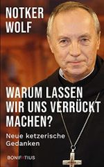 Warum lassen wir uns verrückt machen: Neue ketzerische Gedanken: Neue ketzerische Gedanken. Krisen und Ängste überwinden: ein Plädoyer für die Furchtlosigkeit. Jesus als Vorbild für kritisches Denken. Cover des Buches Warum lassen wir uns verrückt machen: Neue ketzerische Gedanken: Neue ketzerische Gedanken. Krisen und Ängste überwinden: ein Plädoyer für die Furchtlosigkeit. Jesus als Vorbild für kritisches Denken. (ISBN: 9783897109087)