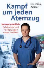 Kampf um jeden Atemzug. Intensivmedizin: Erlebnisse und Forderungen eines Insiders. Empathisch & eindringlich: Einblick in den Alltag in Krankenhaus & Pflege. Erfahrungsbericht, Analysen, Lösungen Cover des Buches Kampf um jeden Atemzug. Intensivmedizin: Erlebnisse und Forderungen eines Insiders. Empathisch & eindringlich: Einblick in den Alltag in Krankenhaus & Pflege. Erfahrungsbericht, Analysen, Lösungen (ISBN: 9783897109216)
