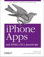 iPhone Apps mit HTML, CSS und JavaScript Cover des Buches iPhone Apps mit HTML, CSS und JavaScript (ISBN: 9783897216037)