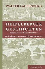 Heidelberger Geschichten Cover des Buches Heidelberger Geschichten (ISBN: 9783897356436)